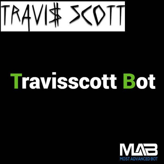 Travisscott Bot - Most Advanced Bot