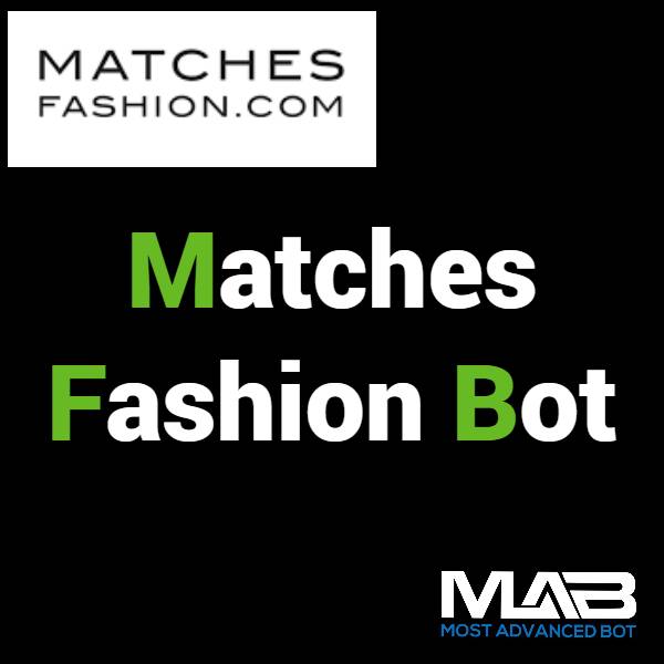 MatchesFashion Bot - Most Advanced Bot