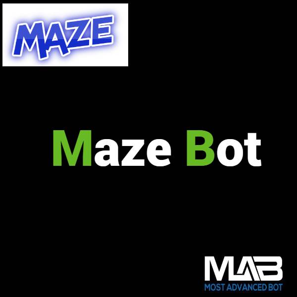 Maze Bot - Most Advanced Bot
