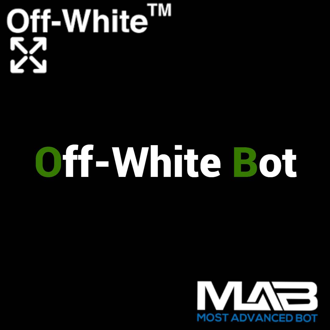 Off-White Bot - Most Advanced Bot