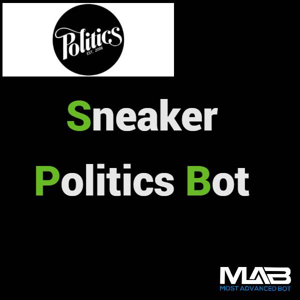 Sneaker Politics Bot - Most Advanced Bot