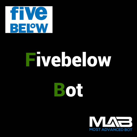 FiveBelow Bot - Most Advanced Bot