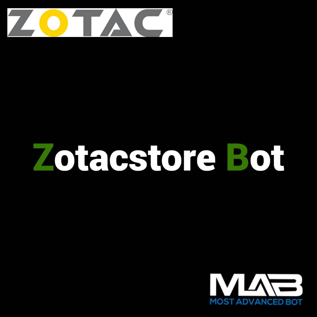 Zotacstore Bot - Most Advanced Bot