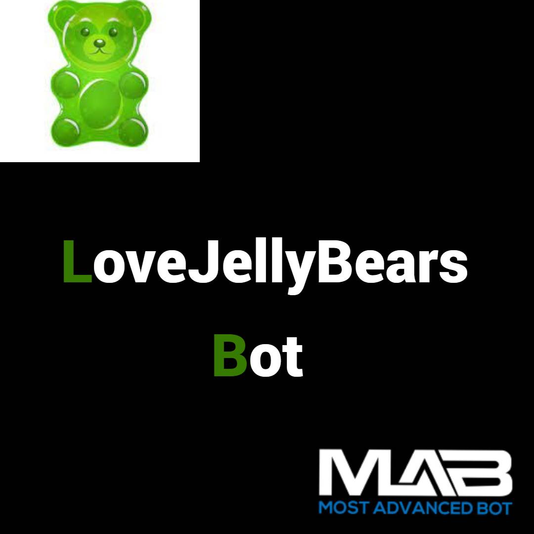 LoveJellyBears Bot - Most Advanced Bot