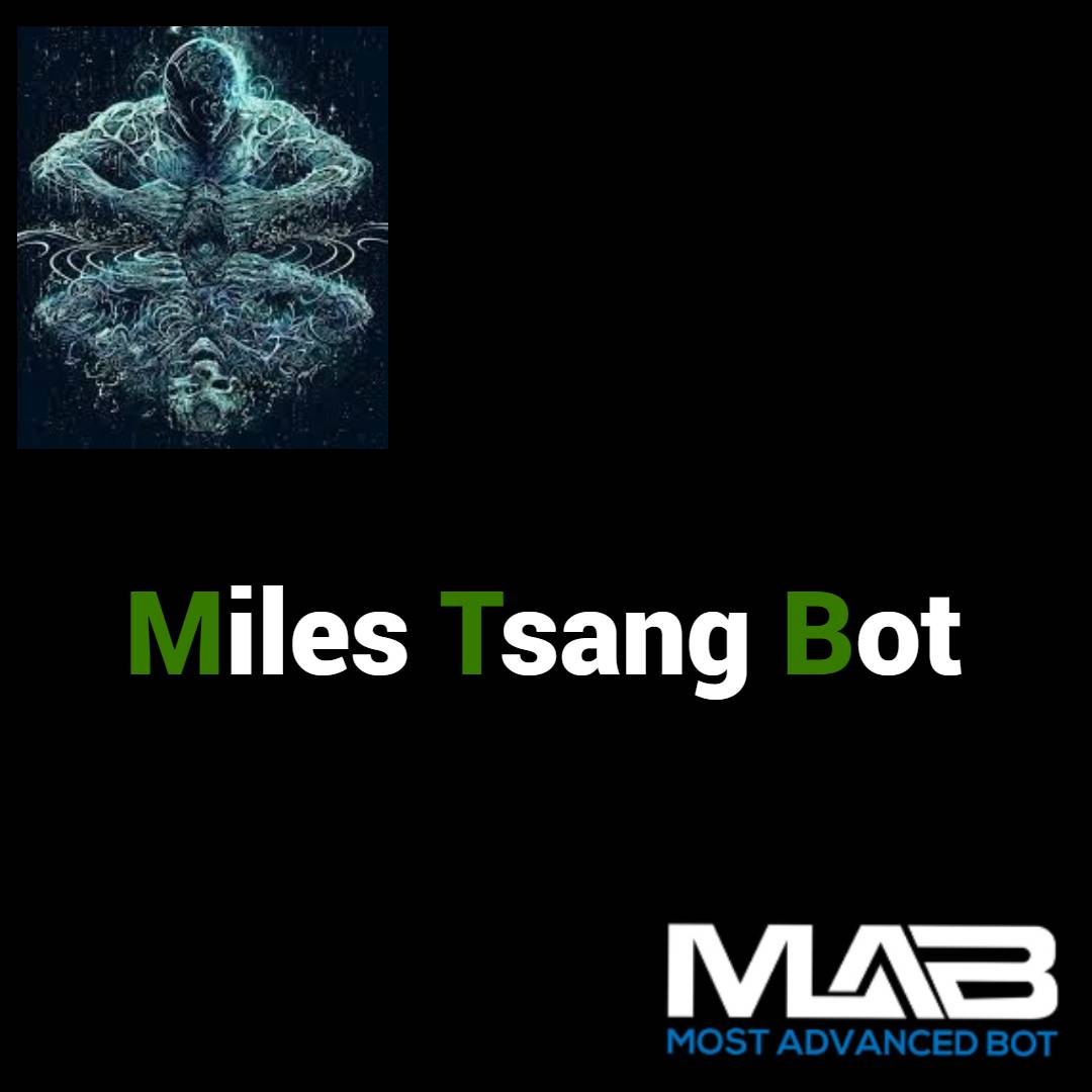 Miles Tsang Bot - Most Advanced Bot