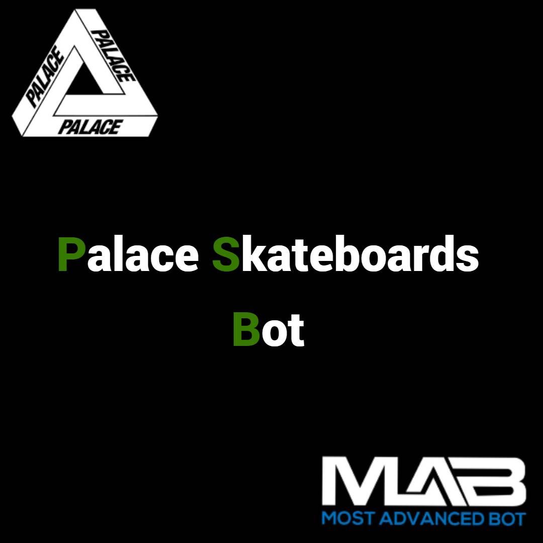 Palace Skateboards Bot - Most Advanced Bot