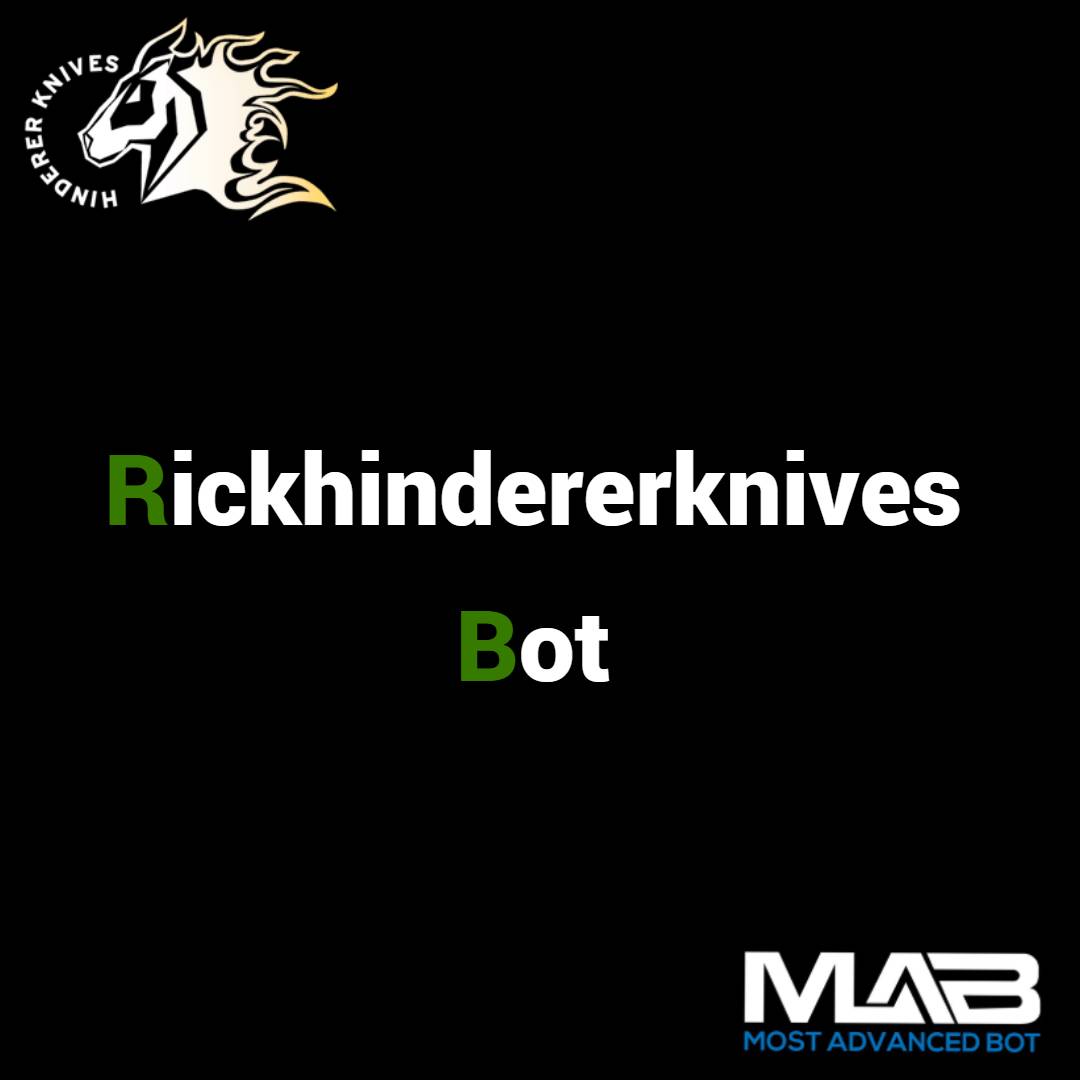Rickhindererknives Bot - Most Advanced Bot